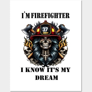 I'm a Firefighter: I Know It's My Dream Posters and Art